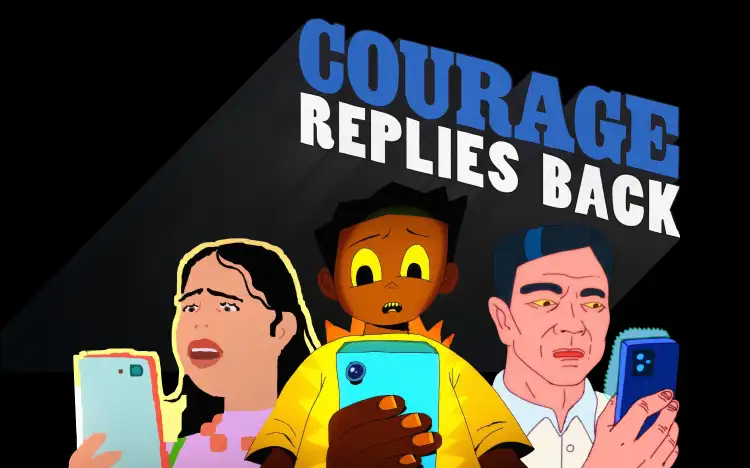 Courage replies back.